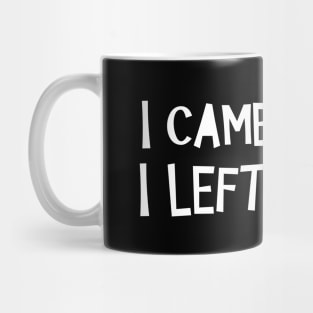 'I Came I Saw I Left Early' Introvert Mug